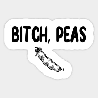 Bitch, Peas Sticker